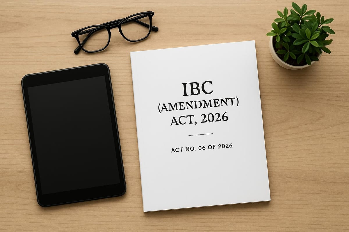 IBC (Amendment) Act, 2026: Do the New Changes Make India's Insolvency Regime Future-Proof?
